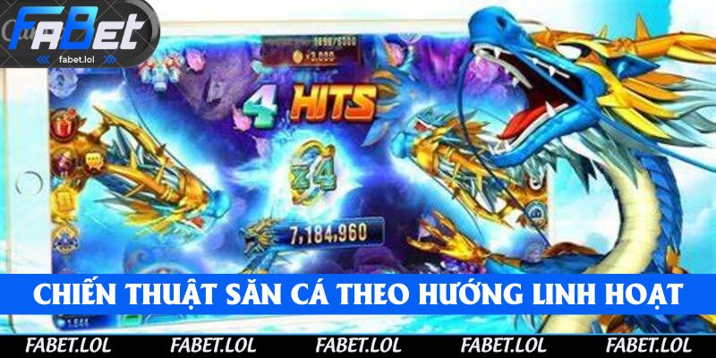 Chiến thuật săn cá theo nhiều hướng linh hoạt 