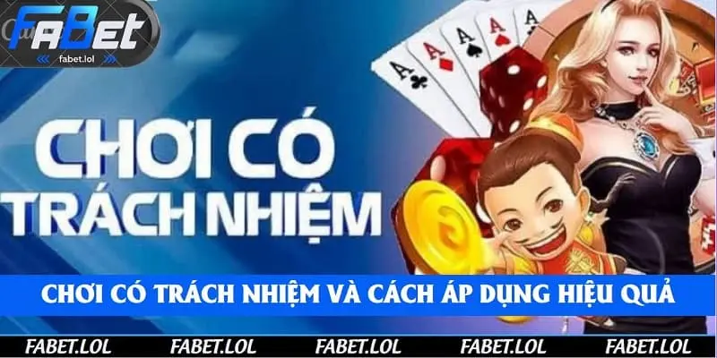 Chơi có trách nhiệm và cách áp dụng hiệu quả