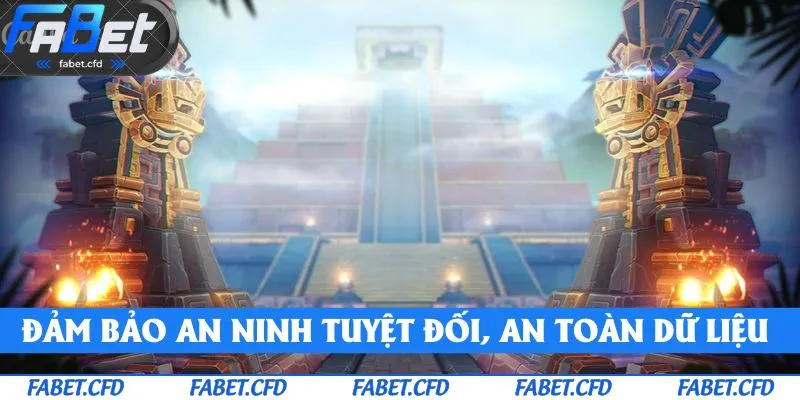 FABET đảm bảo an ninh tuyệt đối, an toàn dữ liệu người dùng