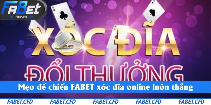 Mẹo để chiến FABET xóc đĩa online luôn thắng