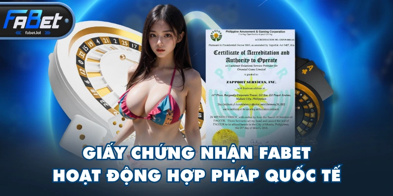 Giấy chứng nhận FABET hoạt động hợp pháp quốc tế