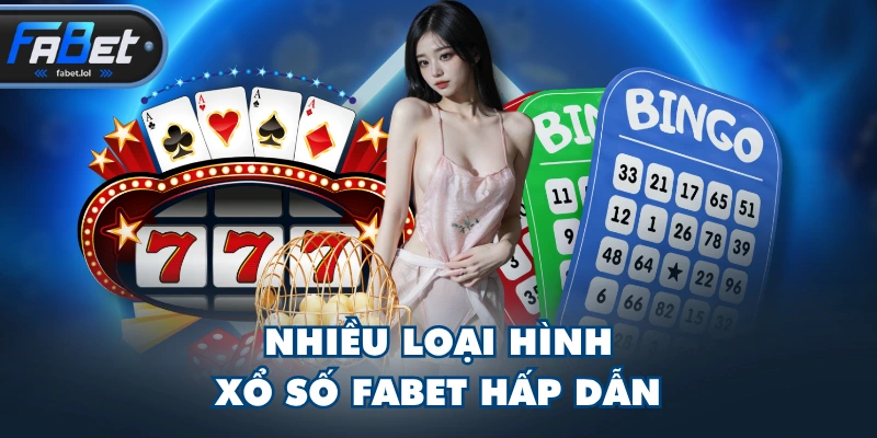 Nhiều loại hình xổ số FABET hấp dẫn